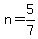 n=5%2F7