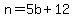 n=5b%2B12