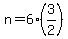n=6%283%2F2%29