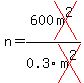 n=600cross%28m%5E2%29%2F0.3cross%28m%5E2%29