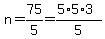 n=75%2F5=%285%2A5%2A3%29%2F5