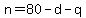 n=80+-d-q