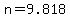 n=9.818