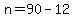 n=90-12
