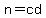 n=cd