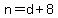 n=d%2B8