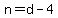 n=d-4