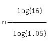 n=log%28%2816%29%29%2Flog%28%281.05%29%29