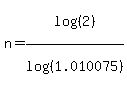 n=log%28%282%29%29%2Flog%28%281.010075%29%29