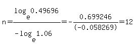 n=log%28e%2C0.49696%29%2F%28-log%28e%2C1.06%29%29=-0.699246%2F-0.058269=12