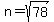n=sqrt%2878%29