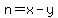 n=x-y