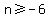 n%3E=-6%29