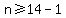n%3E=14-1