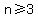n%3E=3