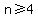 n%3E=4