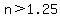 n%3E1.25