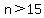 n%3E15