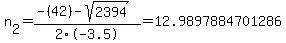 n%5B2%5D+=+%28-%2842%29-sqrt%28+2394+%29%29%2F2%5C-3.5+=+12.9897884701286