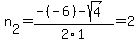 n%5B2%5D+=+%28-%28-6%29-sqrt%28+4+%29%29%2F2%5C1+=+2