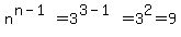 n%5E%28n-1%29=3%5E%283-1%29=3%5E2=9