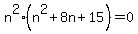 n%5E2%28n%5E2%2B8n%2B15%29=0