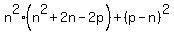 n%5E2%28n%5E2+%2B+2n+-+2p%29+%2B+%28p-n%29%5E2
