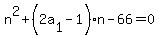 n%5E2%2B%282a%5B1%5D-1%29n-66=0