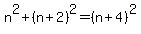 n%5E2%2B%28n%2B2%29%5E2=%28n%2B4%29%5E2