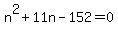 n%5E2%2B11n-152=0