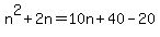n%5E2%2B2n=10n%2B40-20