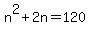 n%5E2%2B2n=120