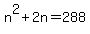 n%5E2%2B2n=288