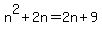 n%5E2%2B2n=2n%2B9
