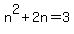 n%5E2%2B2n=3