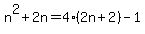 n%5E2%2B2n=4%282n%2B2%29-1