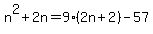 n%5E2%2B2n=9%282n%2B2%29-57