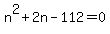 n%5E2%2B2n-112=0