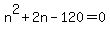 n%5E2%2B2n-120=0