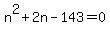 n%5E2%2B2n-143=0