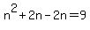 n%5E2%2B2n-2n=9