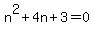 n%5E2%2B4n%2B3=0