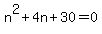 n%5E2%2B4n%2B30+=+0