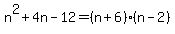 n%5E2%2B4n-12=%28n%2B6%29%28n-2%29