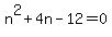 n%5E2%2B4n-12+=+0