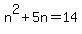 n%5E2%2B5n=14