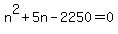 n%5E2%2B5n-2250=0