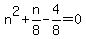 n%5E2%2Bn%2F8-4%2F8=0