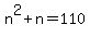 n%5E2%2Bn=110