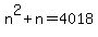 n%5E2%2Bn=4018
